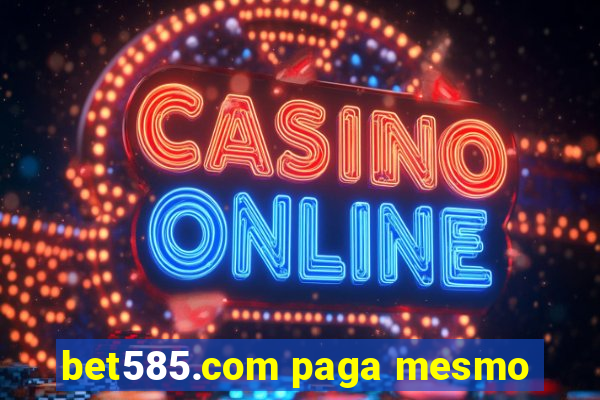 bet585.com paga mesmo